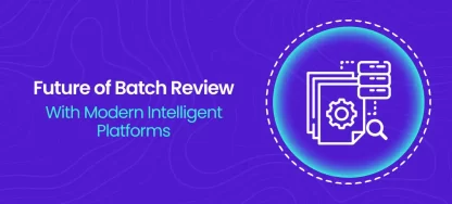 The Future of Batch Review Software