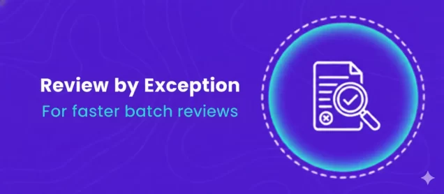 How to implement review by Exception for faster batch reviews