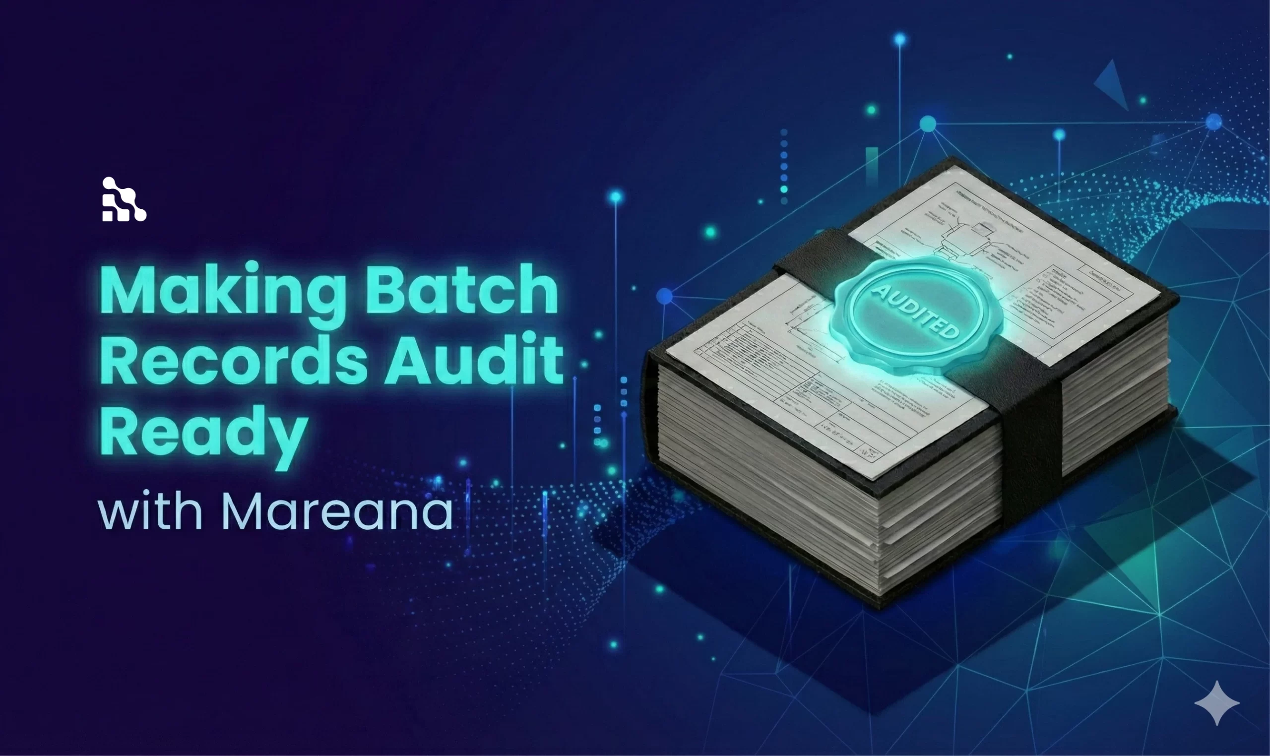 Making your batch records Audit Ready