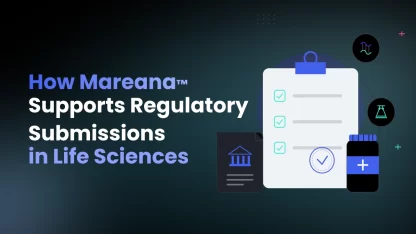 How-Mareana-Supports-Regulatory-Submissions-in-Life-Sciences